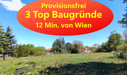 3 leistbare Baugründe * für Ihr Traumhaus 12 Min. von Wien