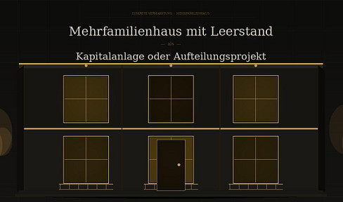 Mehrfamilienhaus mit Leerstand ‐ Kapitalanlage oder Aufteilungsprojekt