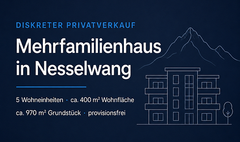 Diskreter Privatverkauf – Mehrfamilienhaus in Nesselwang